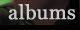 albums